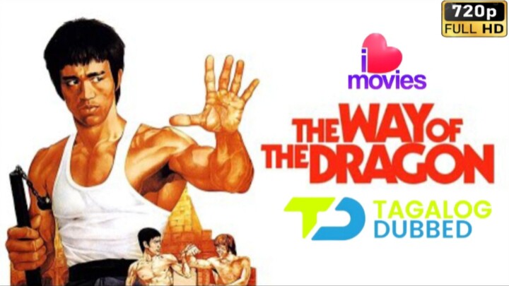 Bruce Lee - The Way of the Dragon • | Tagalog Dubbed | • HD Video ( Aired on I Heart Movies )