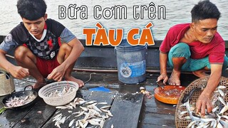 Thả neo nấu ăn bữa cơm sau 1 ngày đánh bắt cá biển - Fishing | Ngư Dân Miền Tây