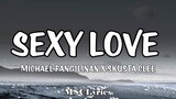 Sexy Love - Michael Pangilinan x Skusta Clee (Lyrics)🎵