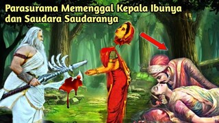 PARASURAMA MEMENGG4L KEPALA IBU DAN SAUDARA SAUDARANYA‼️ MENGAPA?