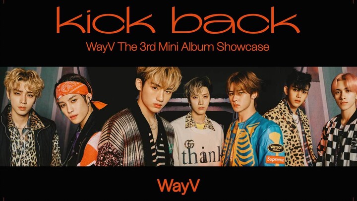 【NCT’s First Chinese Stop】WayV 3rd Mini Album Showcase (Kick Back)