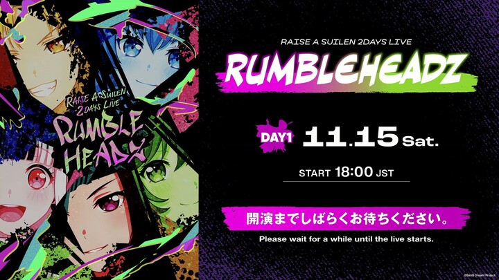 RAISE A SUILEN 2DAYS LIVE「RUMBLEHEADZ」DAY 1