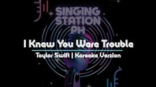 I Knew You Were Trouble by Taylor Swift