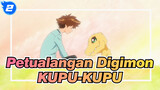 [Petualangan Digimon / MAD]
KUPU-KUPU --- Terus Melaju Dengan Mimpi_2
