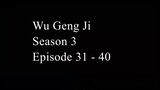 Wu Geng Ji Season 3 Episode 31 - 40 Subtitle Indonesia