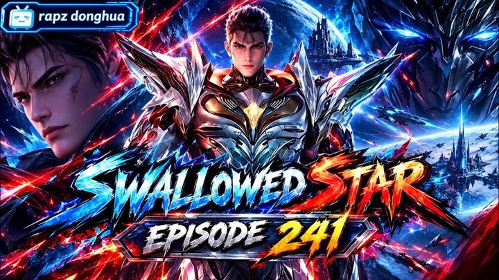 Swallowed Star Episode 241 Sub Indonesia
