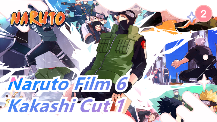 [NARUTO| Film 6]Potongan Hatake Kakashi 3_C