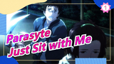 [Parasyte] Just Sit with Me, I'll be Better_1