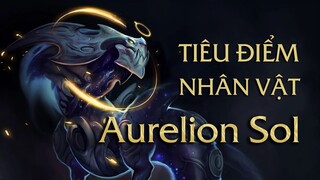 Aurelion Sol - Đấng Sáng Tạo hay Kẻ Hủy Diệt Runeterra?