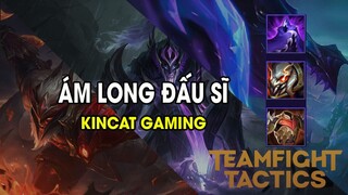 Kincat Gaming - ÁM LONG ĐẤU SĨ