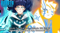 Boruto Episode 298 Subtitle Indonesia Terbaru -Boruto Two Blue Vortex 9 Part 27- 2 Dewa Uzumaki Baru