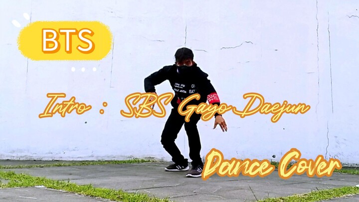 BTS - Intro : SBS Gayo Daejun [Dance Cover by. rialgho_dc]
