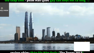 REVIEW PHIM : Tháp lửa hàn quốc (p1) #rvphimthamhoa
