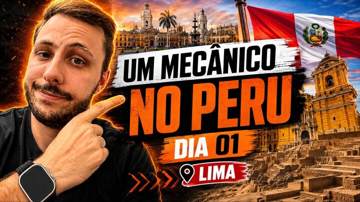 Um Mecânico no Peru: Dia 01 Explorando Lima 🇵🇪