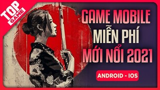 Top Game Mobile Mới Nổi Đã Hay Mà Miễn Phí Đầu 2021 | TopGame