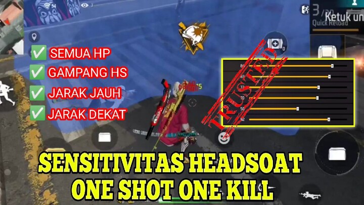 SENSITIVITAS HEADSOAT ONE SHOT ONE KILL !!