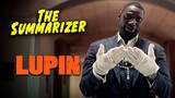 LUPIN in 9 Minutes (Season 1) | The Summarizer