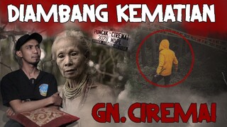 DIAMBANG KEMATIAN GN. CIREMAI, KISAH MISTIS PENDAKIAN