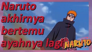 Naruto akhirnya bertemu ayahnya lagi