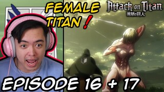 The Female TITAN! Attack on Titan Episode 16 and 17 Reaction