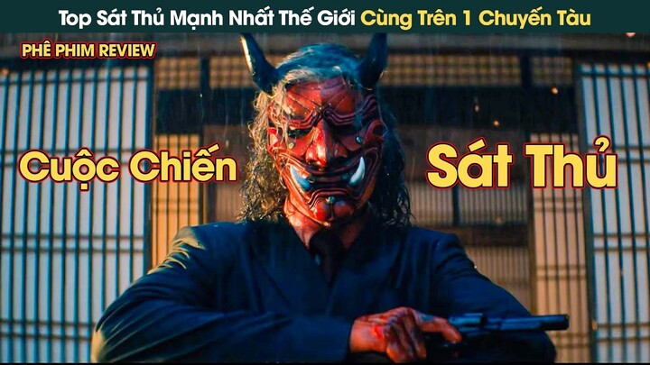 Top Sát Thủ Mạnh Nhất Trên Thế Giới Cùng Ở Trên 1 Chiếc Tàu || Phê Phim Review