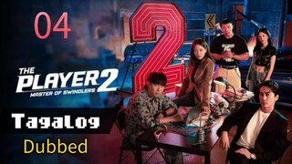 The Player 2: Master of Swindlers Episode 04 Tagalog Dubbed