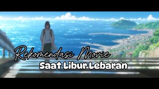 REKOMENDASI MOVIE ANIME UNTUK DI TONTON SAAT LIBUR LEBARAN