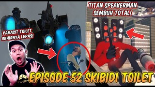EPISODE BARU 52 SKIBIDI TOILET! Akhirnya TITAN SPEAKERMAN SEMBUH! Reaction Skibidi Toilet Part 23