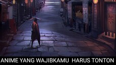 WAJIB KAMU TONTON  JIKA  KAMU WIBU SEJATI#1