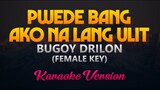 Pwede Bang Ako Na Lang Ulit - Bugoy Drilon (Karaoke Version)(Female Key)
