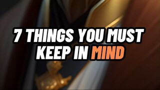 7 THINGS YOU MUST KEEP IN MIND 🧠