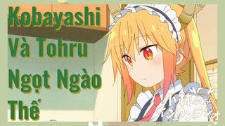 Kobayashi Và Tohru Ngọt Ngào Thế