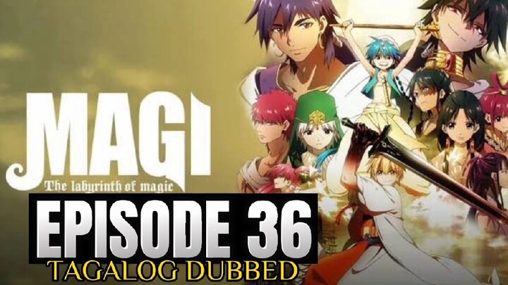 MAGI THE LABYRINTH OF MAGIC EPISODE 36 (TAGALOG DUB)