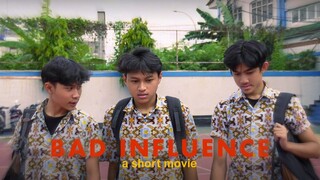 BAD INFLUENCE (SHORT MOVIE)