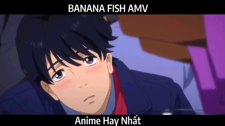 BANANA FISH  AMV Hay Nhất