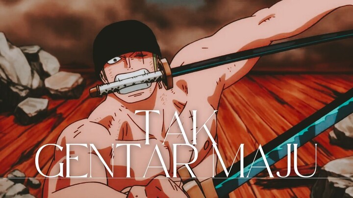 TAK GENTAR MAJU (ONE PIECE AMV)