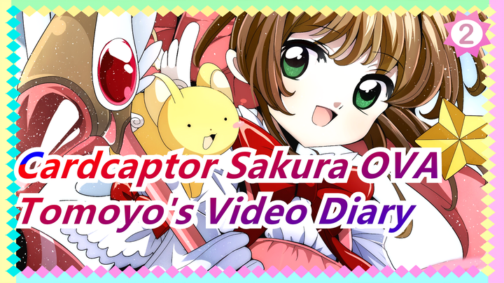 [Cardcaptor Sakura OVA/720p] Tomoyo's Cardcaptor Sakura Video Diary Special!_A2