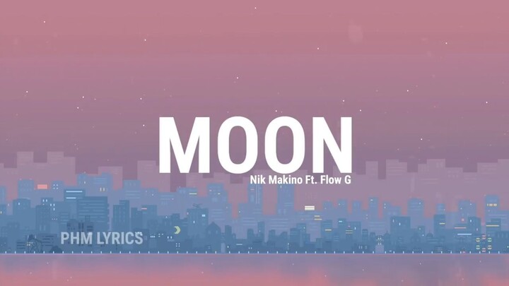 Nik Makino - MOON feat. Flow G (Lyrics)