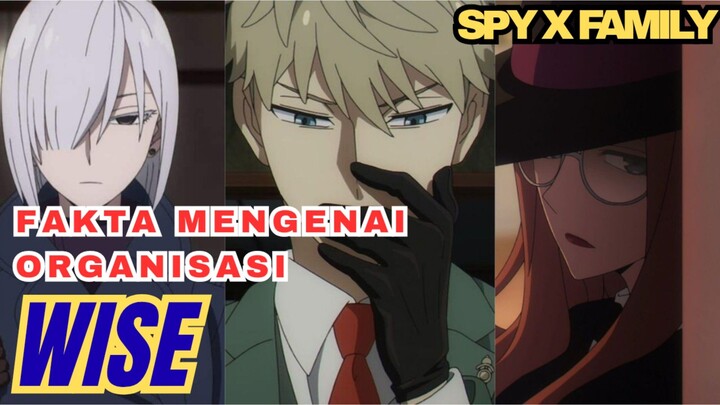 FAKTA ORGANISASI WISE, TEMPAT LOID BEKERJA