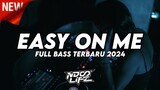 DJ EASY ON ME TIKTOK BOOTLEG TERBARU 2024 FULL BASS [NDOO LIFE]