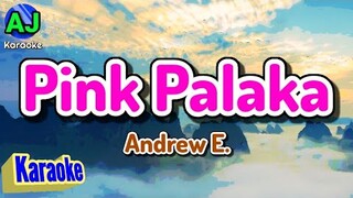 PINK PALAKA - Andrew E. | KARAOKE HD