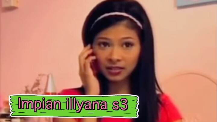 Impian illyana s3 ep2
