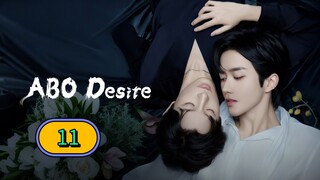 🇨🇳(2025) ABO Desire EPISODE 11
