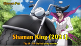 Shaman King (2021) Tập 13 - Tới Đại hội pháp sư nào