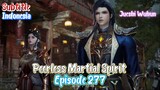 Indo Sub- Jueshi Wuhun – Peerless Martial Spirit episode 277