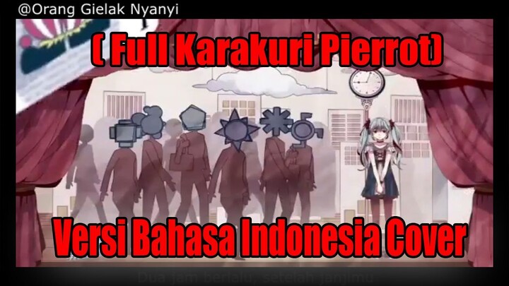 (Full Karakuri Pierrot) ♡ versi Bahasa Indonesia cover