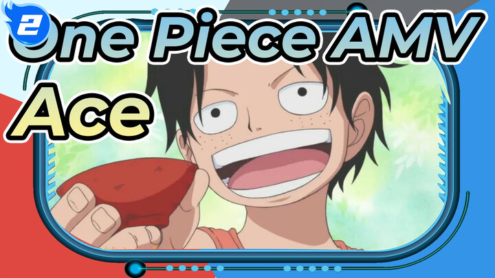 One Piece AMV
Ace_2