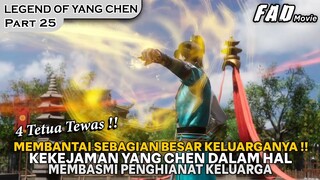 TIDAK ADA KATA MAAF UNTUK PENGHIANAT, SEMUANYA DIBANTAI !! - THE LEGEND OF YANG CHEN PART 25