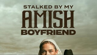 Stalked by My Amish Boyfriend – SUBTITLE INDONESIA (2024)