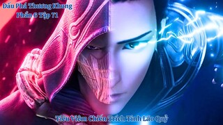 🌟 Đấu Phá Thương Khung Phần 6 Tập 71 Vietsub Thuyết Minh Full